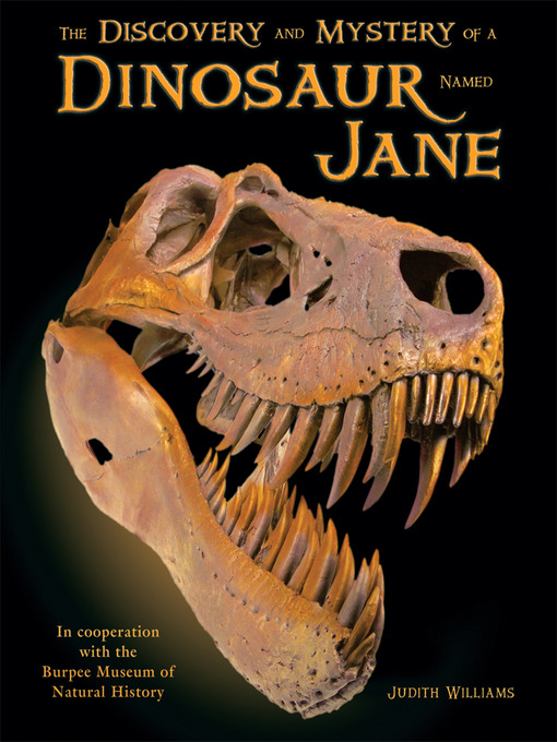 Title details for The Discovery and Mystery of a Dinosaur Named Jane by Judith Williams - Available